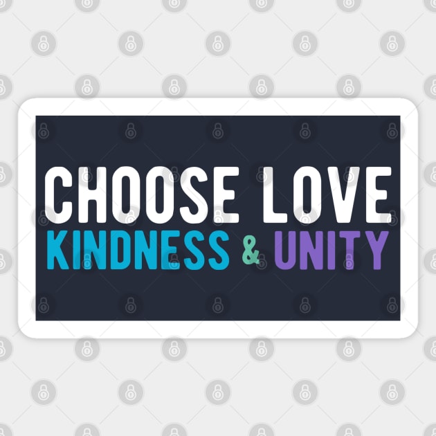 CHOOSE LOVE, KINDNESS & UNITY  white, blue, purple Magnet by Jitterfly